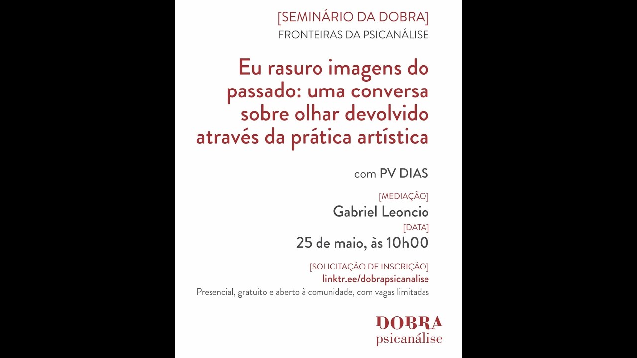 FRONTEIRAS # 31 - PV DIAS - Eu rasuro imagens do passado: o olhar devolvido na prática artística
