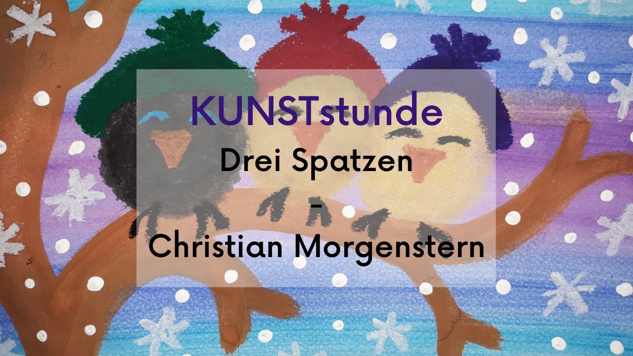KUNSTstunde: Die 3 Spatzen (nach dem Gedicht von Christian Morgenstern)