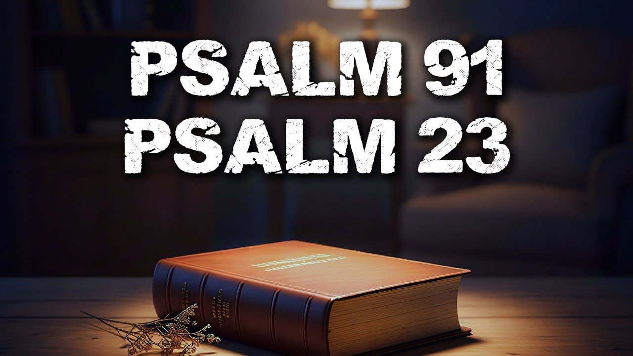 Psalm 91 & Psalm 23 — The Bible’s Most Powerful Bedtime Prayer for Protection and Peace