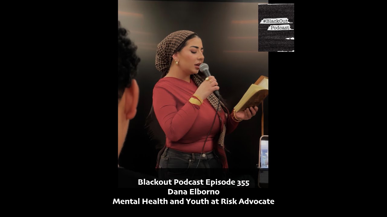 Blackout Podcast Episode 355: Dana Elborno - Mental Health and Youth at Risk Advocate