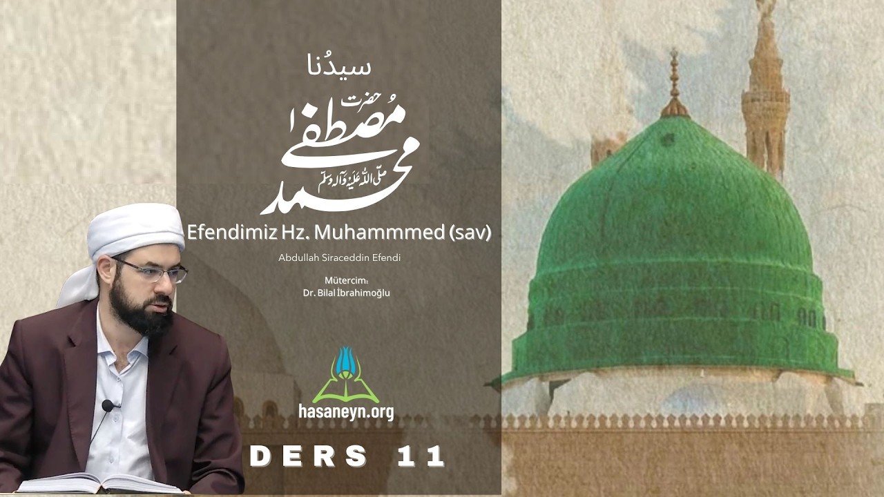 Efendimiz Hz. Muhammed (sav) I Ders:11