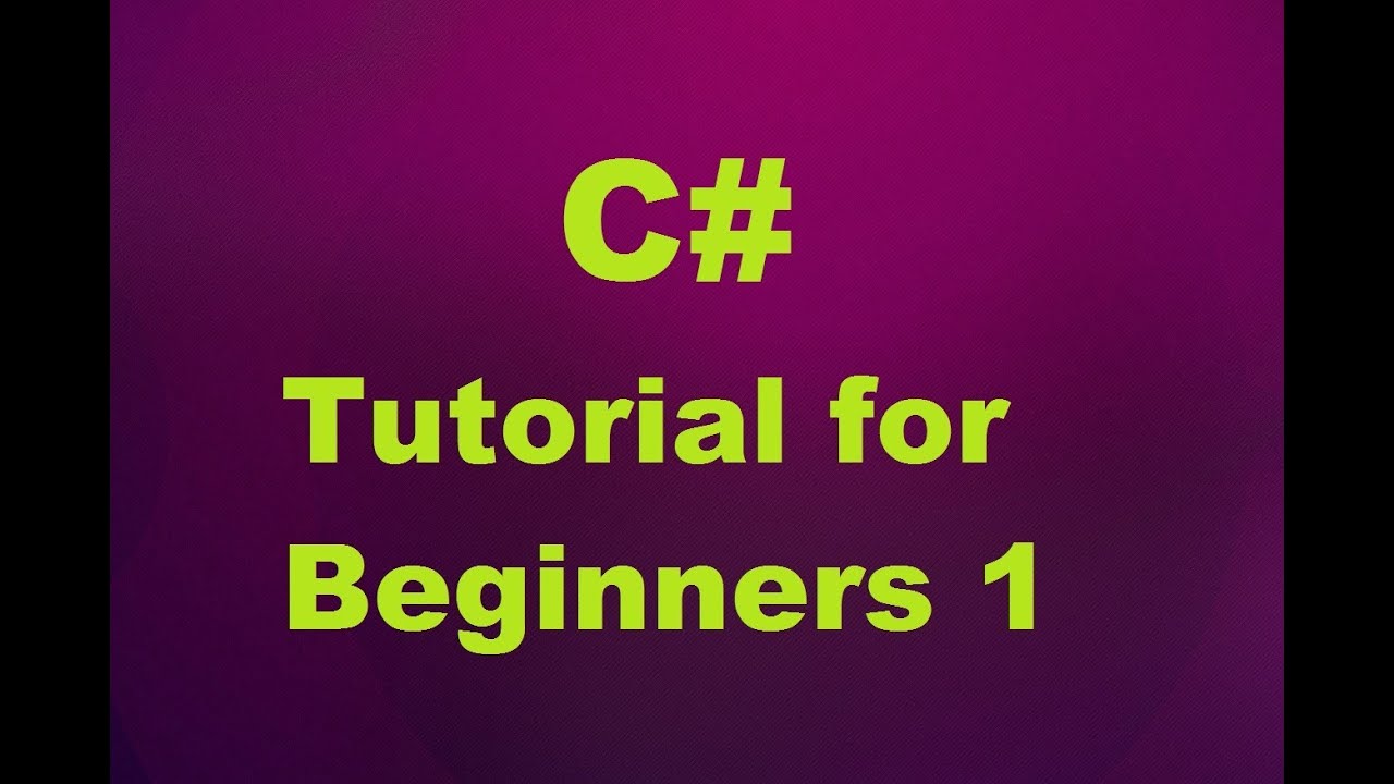 C# Tutorial for Beginners 1 - Introduction and Creating First C# Program (For Absolute Beginners)