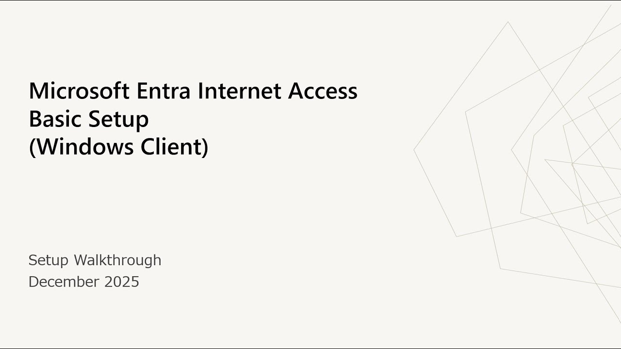 Microsoft Entra Internet Access - Windows Client Setup Demo