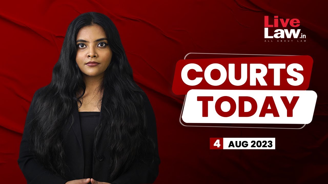 Courts Today 04.08.2023 : Rahul Gandhi, Gyanvapi Mosque Case, PIL against I.N.D.I.A.