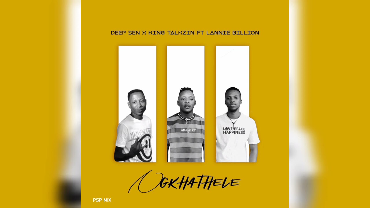 Deep Sen X King Talkzin   Ngkhathele feat  Lannie Billion