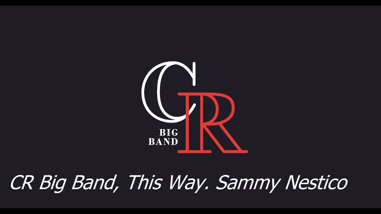 CR Big Band - This Way. Sammy Nestico