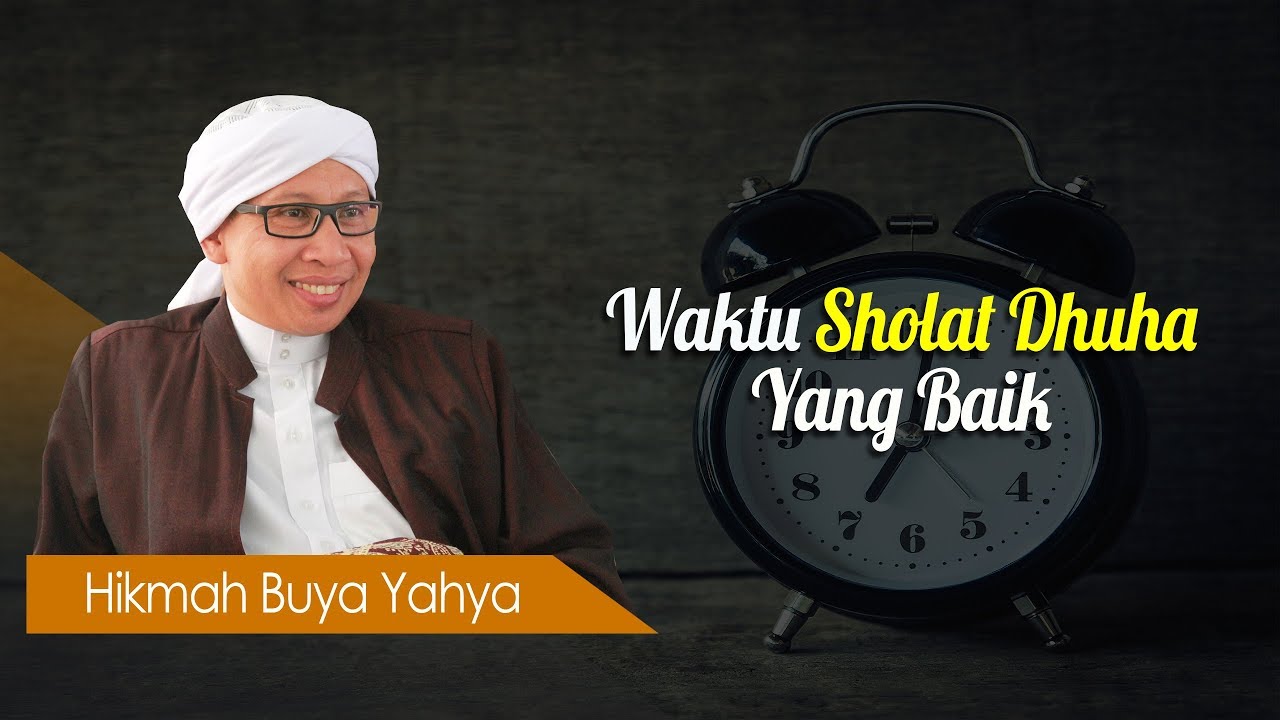 Waktu Sholat Dhuha Yang Baik - Hikmah Buya Yahya