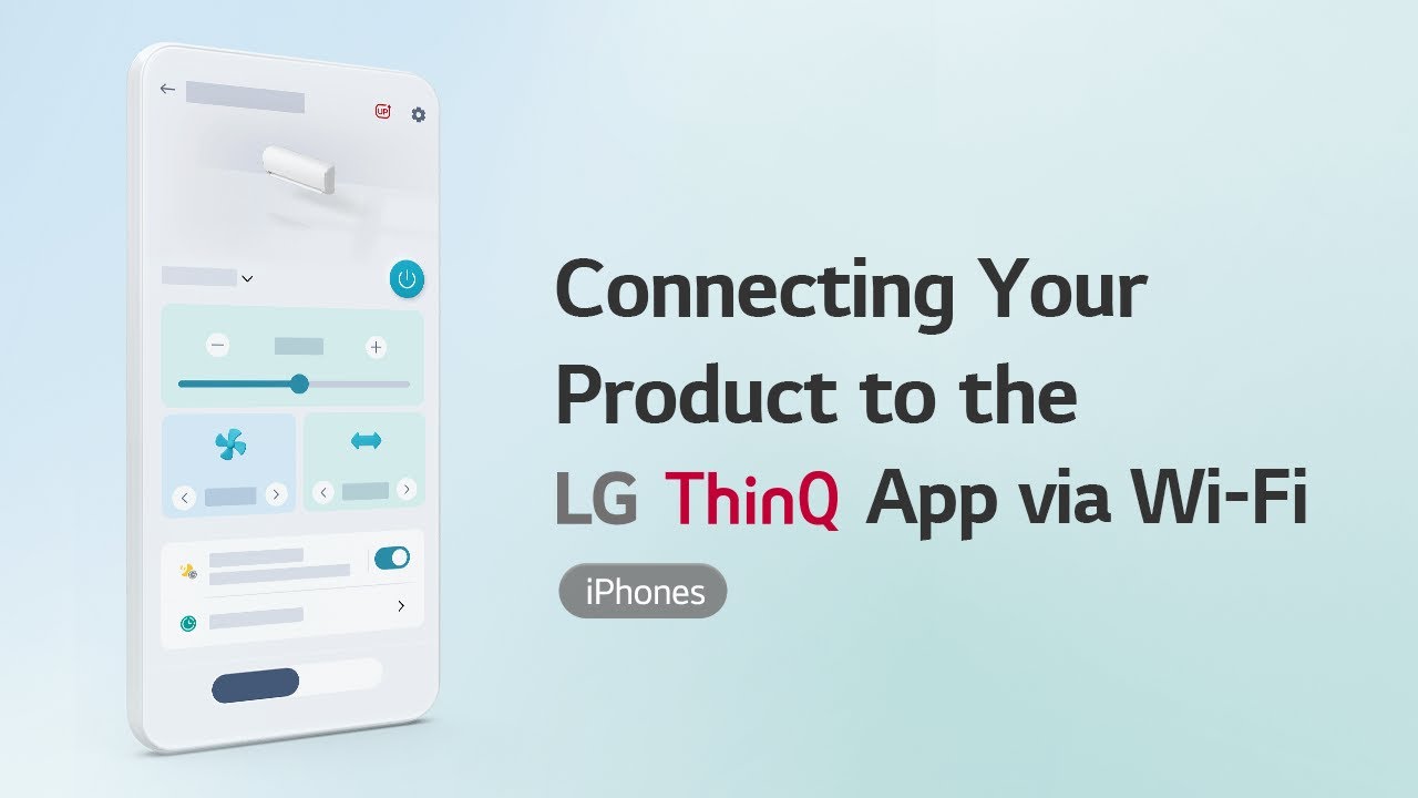 Connecting Your Product to the LG ThinQ App via Wi-Fi&nbsp; iPhones