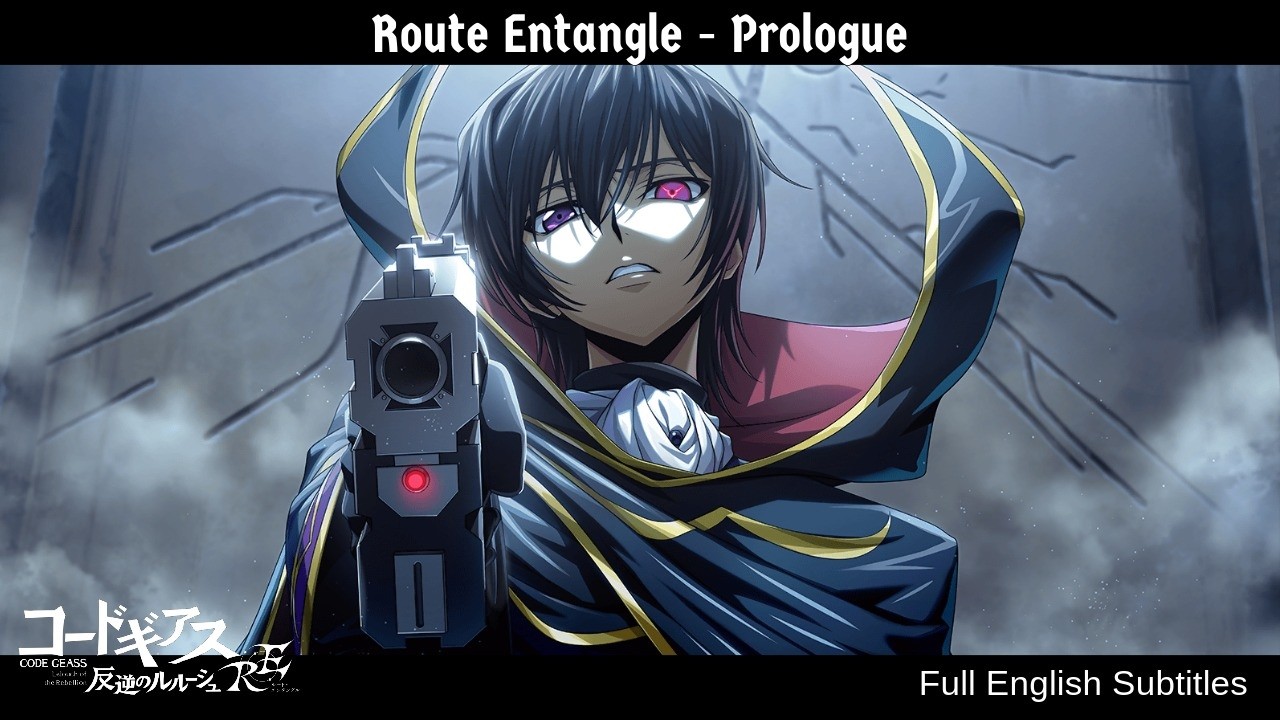 Code Geass Lost Stories: Route Entangle - Prologue - Full English Subs
