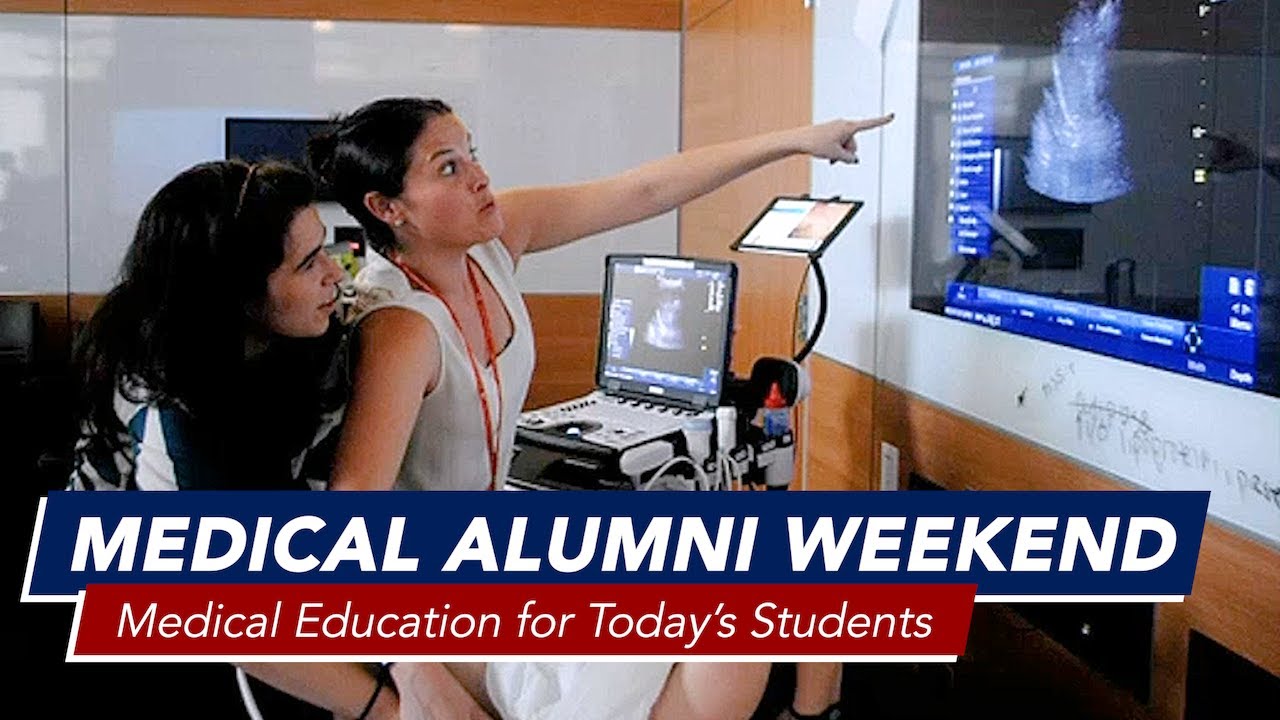 Medical Alumni Weekend: Medical Education for Today&rsquo;s Students