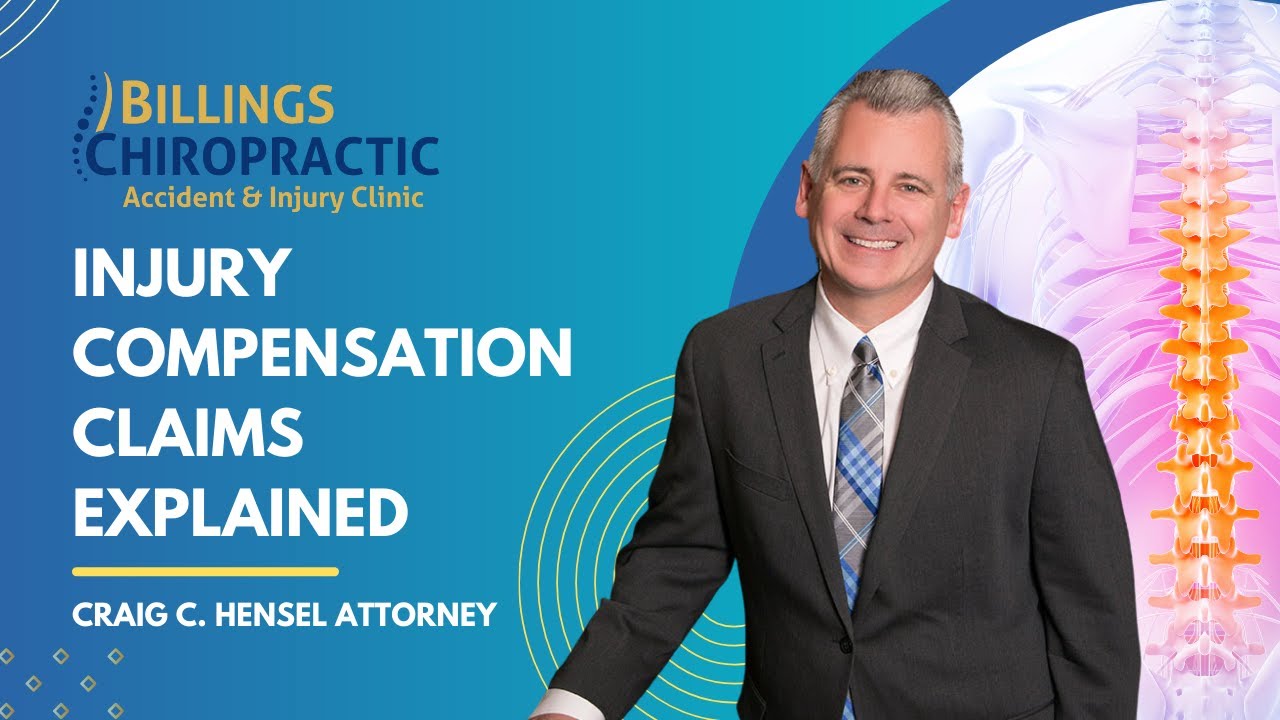 Personal Injury Claims Explained - Billings Chiropractic Injury Clinic with Craig C. Hensel Attorney
