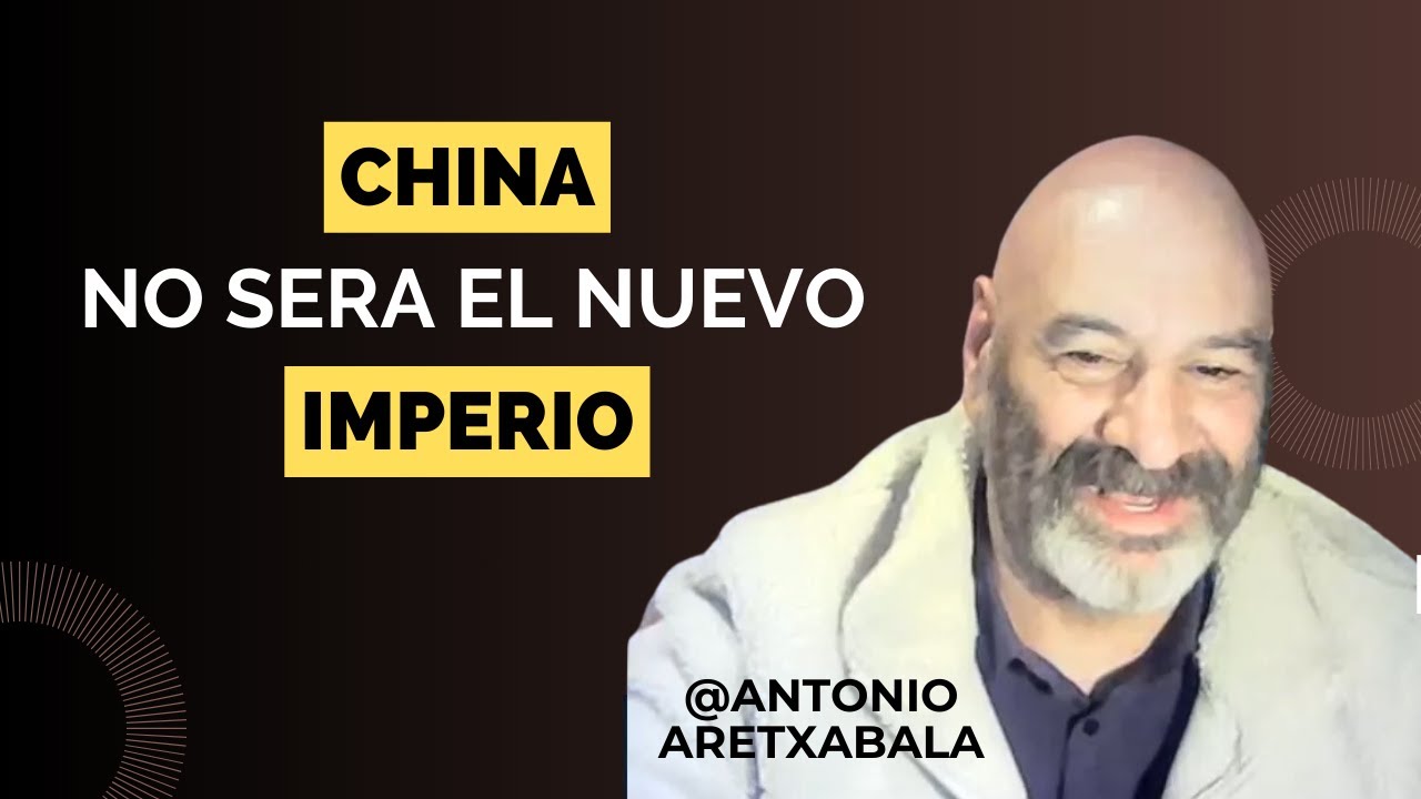 Declive de EE. UU., China y Europa: energía e  imperios,  Antonio Aretxabala