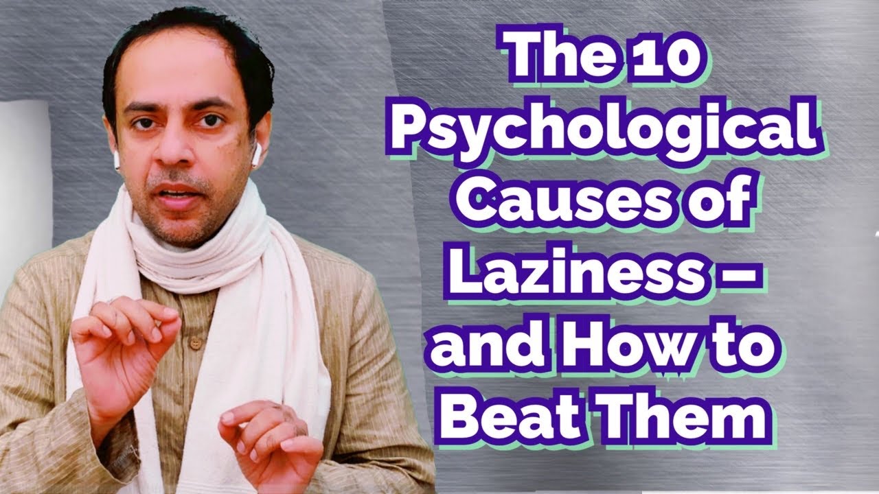 The 10 Psychological Causes of Laziness – and How to Beat Them