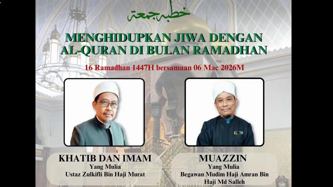 Rakaman Siaran Langsung : Sembahyang Juma’at Ketiga Ramadhan - 6 Mac 2026