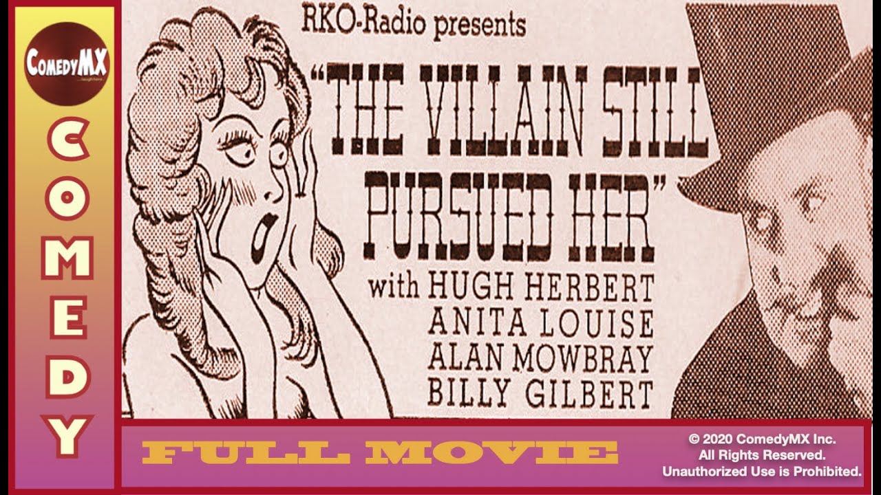 The Villain Still Pursued Her (1940) | Full Movie | Hugh Herbert | Anita Louise | Alan Mowbray