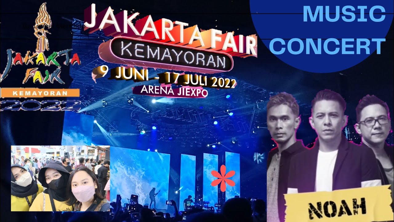 Music Concert at PRJ JIEXPO Kemayoran Jakarta Fair 2022! ada Ariel NOAH - Di Atas Normal / Sheilaon7