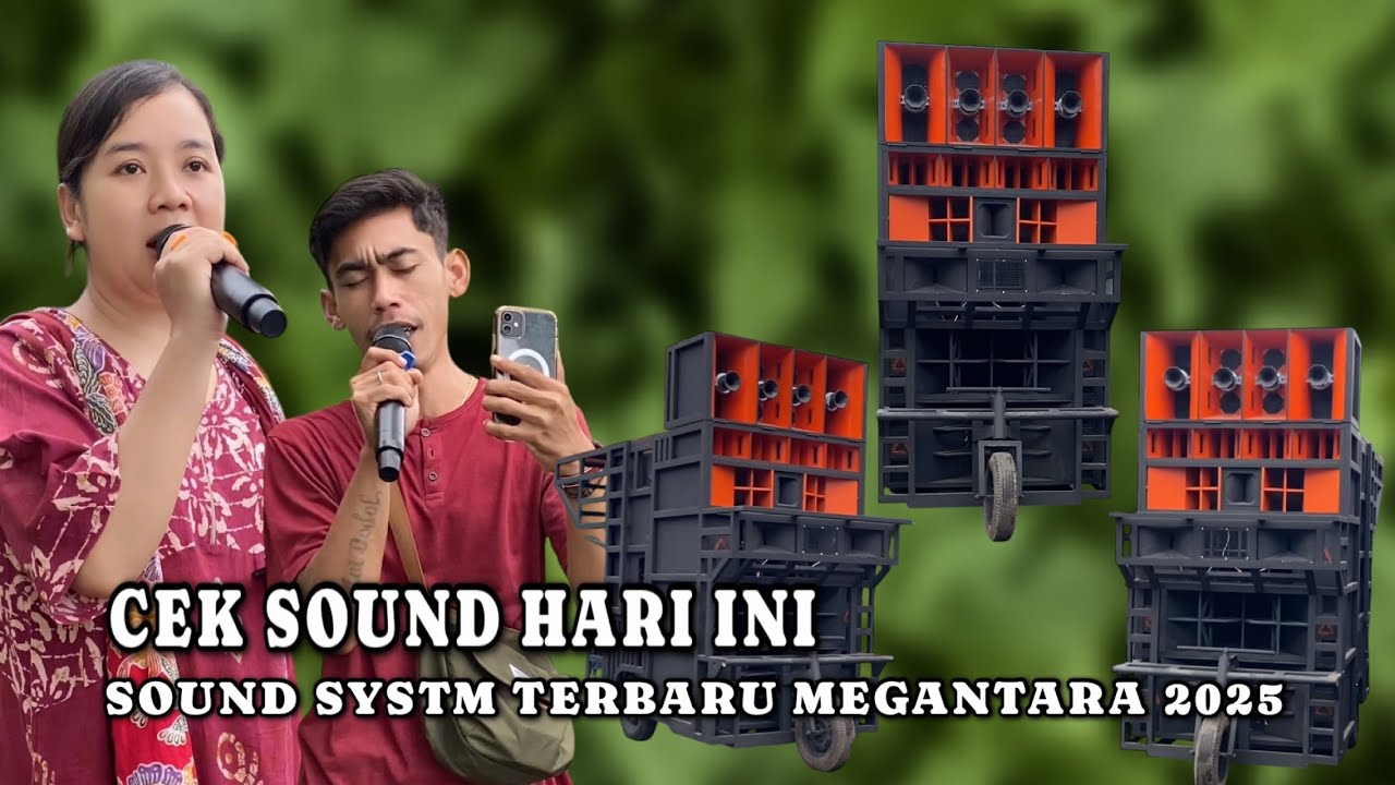 Cek sound,sound systm terbaru megantara 2025 untuk pertama kalinya