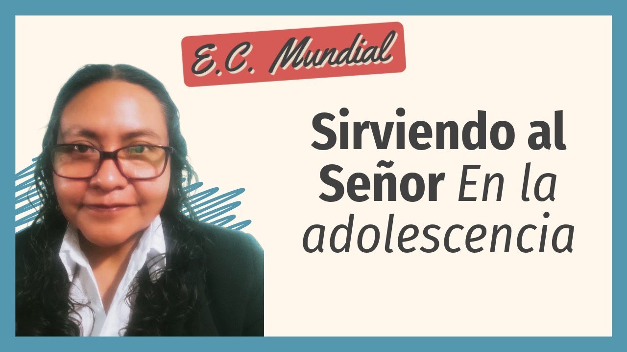 Tema: “En la adolescencia” I Hna. Blanca López  - Semana del E.C. Mundial