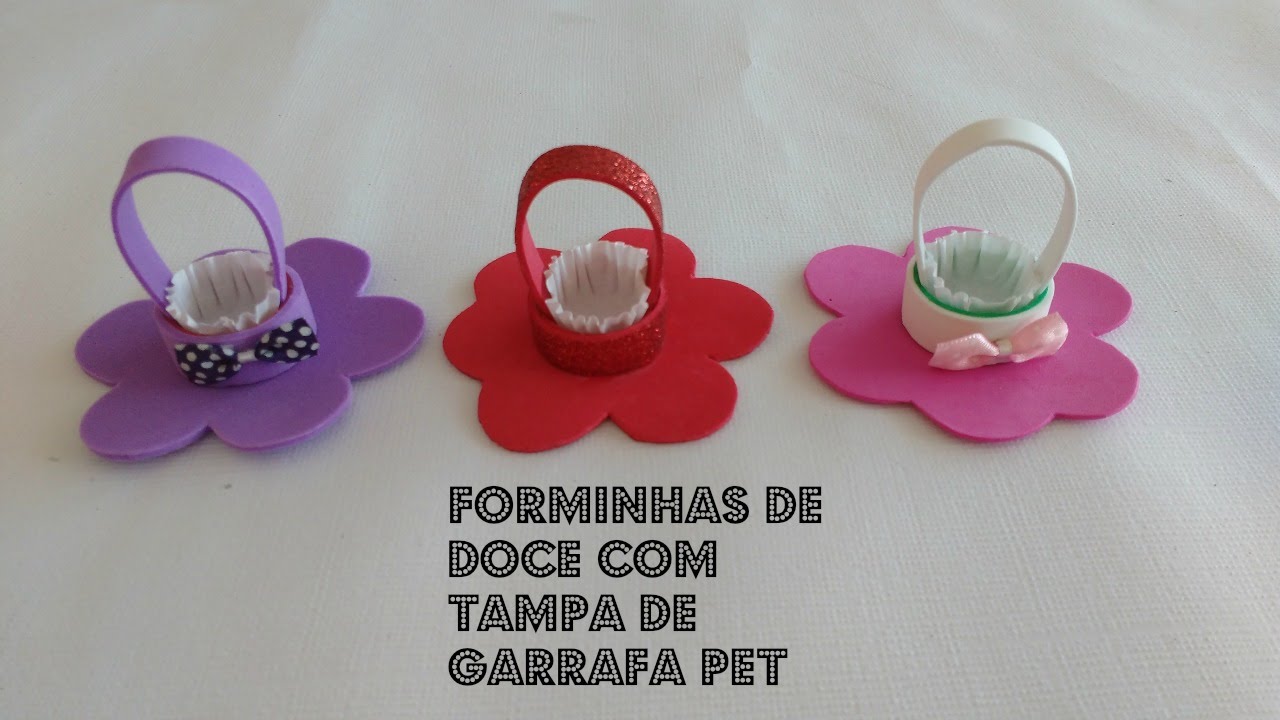forminha de doce com tampa de garrafa pet