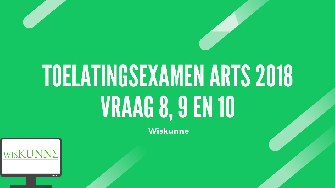 Toelatingsexamen arts 2018 vraag 8, 9 en 10