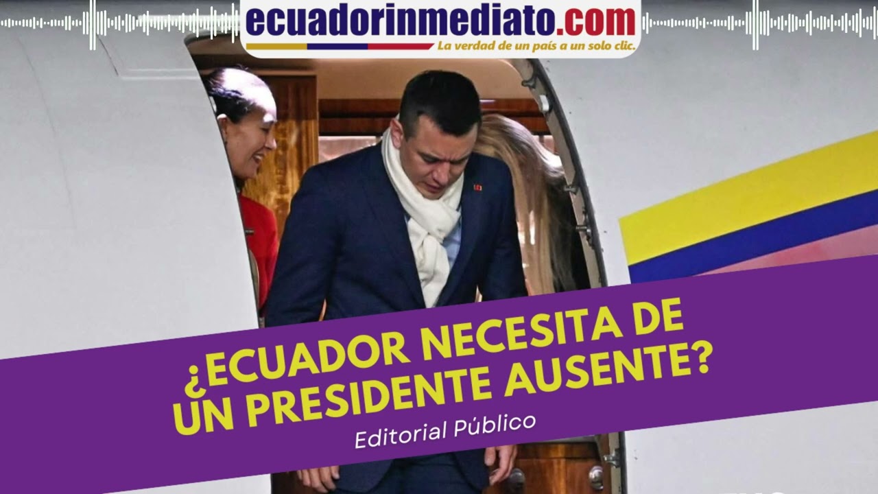 &iquest;ECUADOR NECESITA DE UN PRESIDENTE AUSENTE?