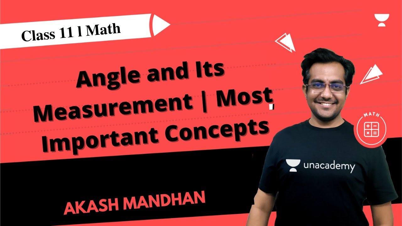 Angle and Its Measurement | Most Important Concepts | HSC 11 | Math | Akash Mandhan