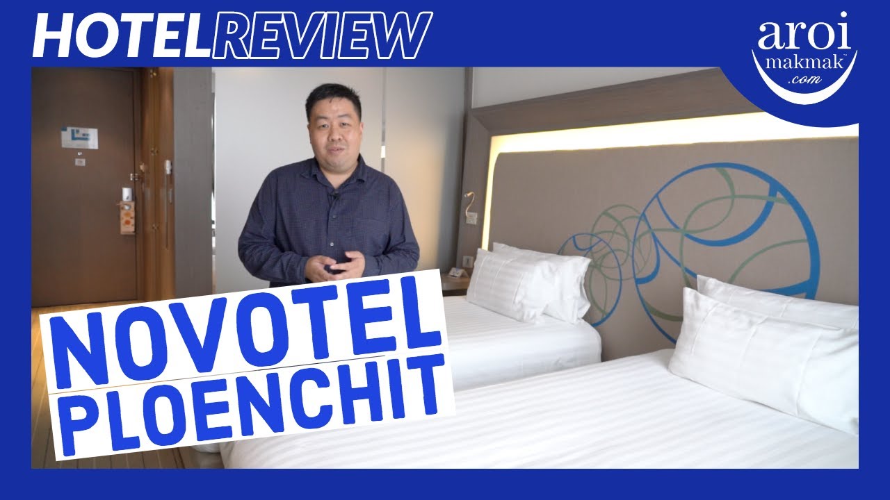 Novotel Bangkok Ploenchit Sukhumvit – An Accessible 4-Star Hotel beside Ploenchit BTS Station