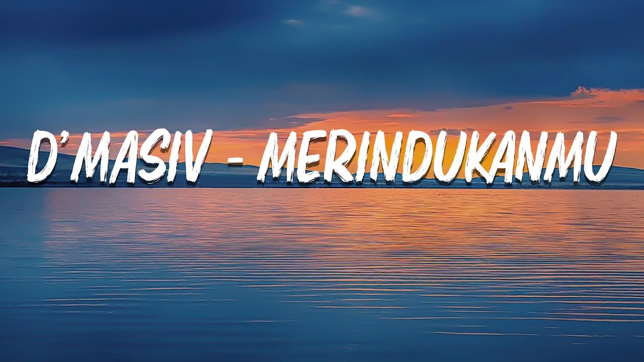 D'MASIV - Merindukanmu ( Video Lirik  )