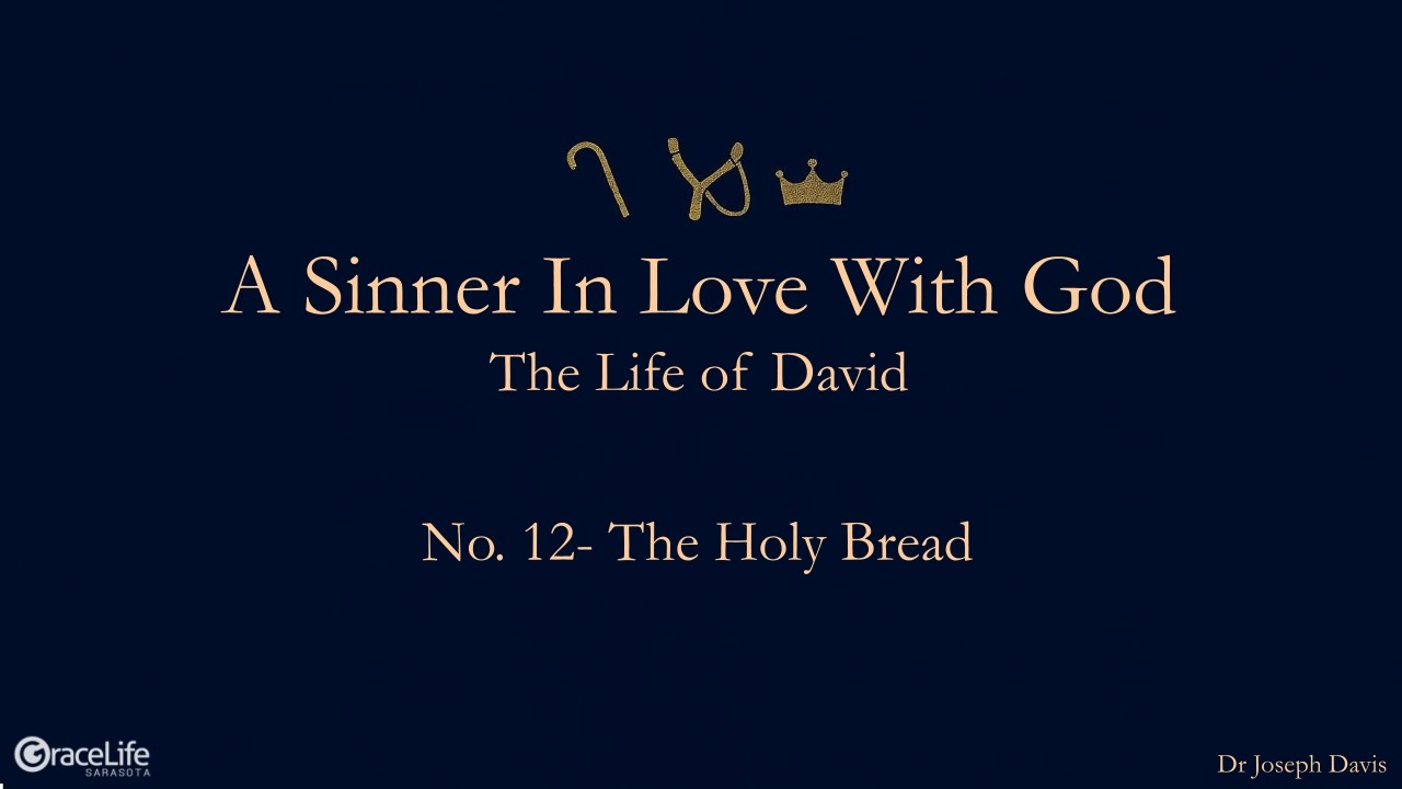 A Sinner In Love With God (Life Of David) No.12- The Holy Bread