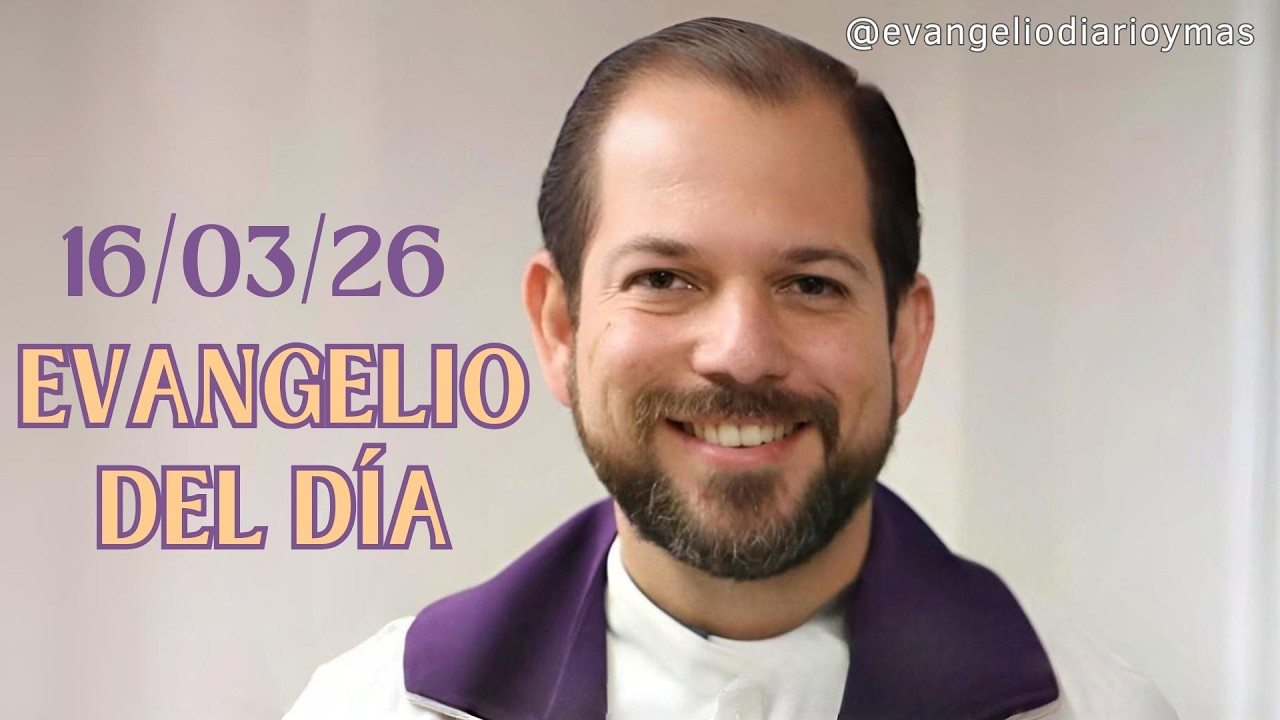 PADRE RICARDO LOPEZ DIAZ EVANGELIO DEL DIA 16/03/2026