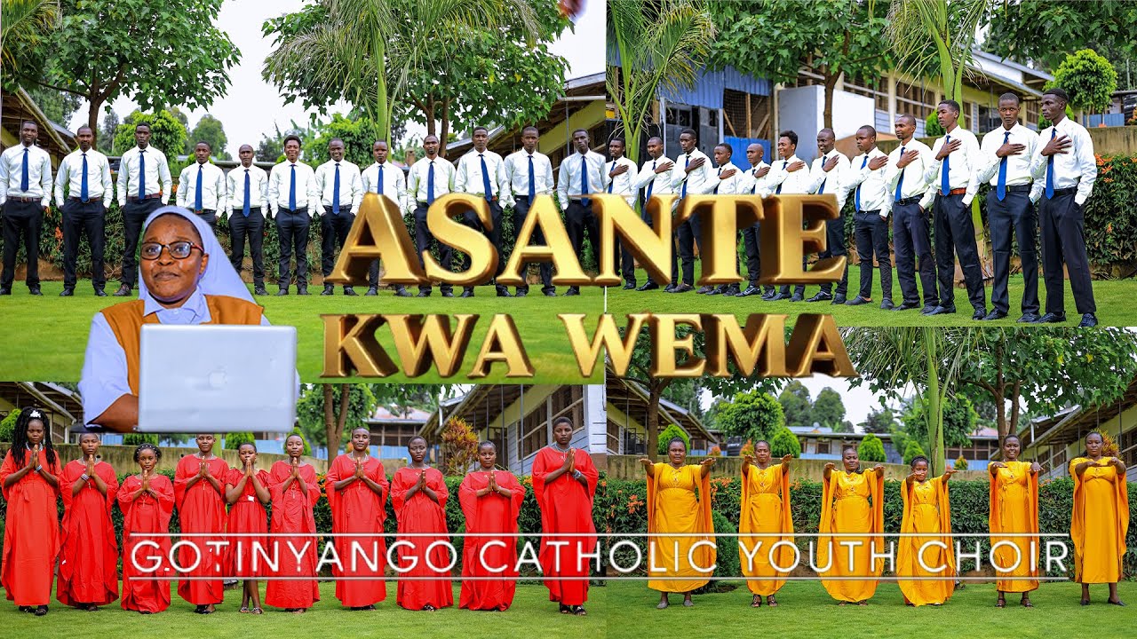 ASANTE KWA WEMA || GOTINYANGO CATHOLIC YOUTH CHOIR FT SUORA FRIDA - EDSON B.N