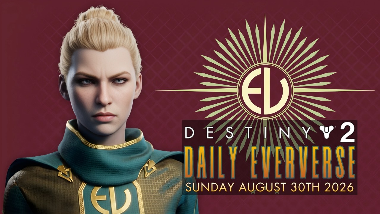 Destiny 2: New Daily Bright Dust & Silver Eververse Store: Sunday August 30th 2026