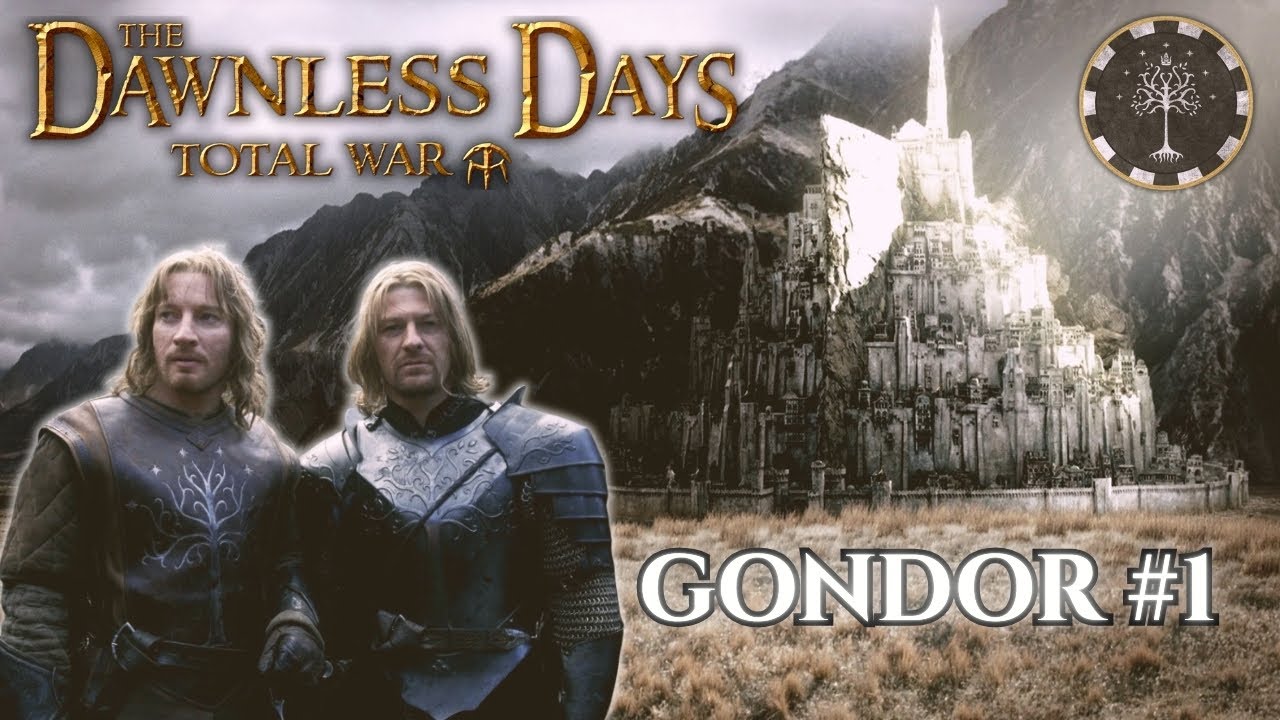 İNSANLIĞIN SON KALESİ  !! DAWNLESS DAYS TOTAL WAR  - GONDOR - Bölüm 1