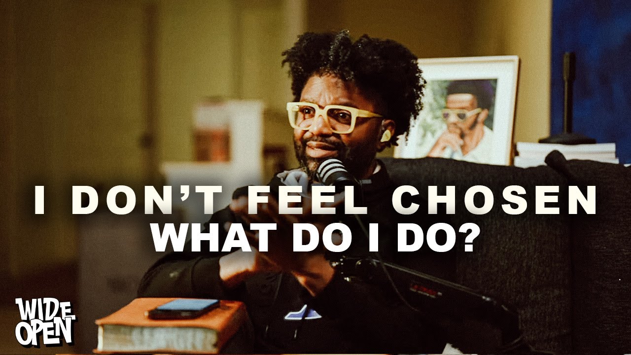I Don&rsquo;t Feel Chosen&hellip; and It&rsquo;s Breaking Me | Wide Open #159