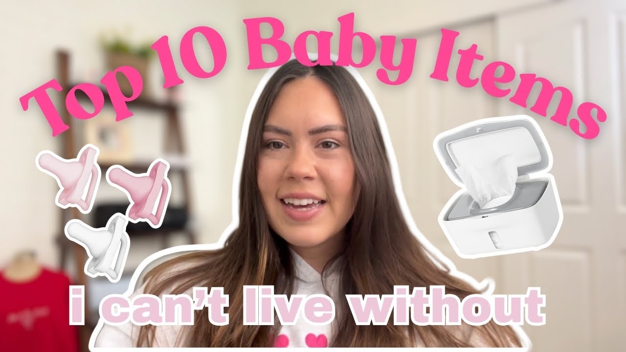 Top 10 Baby Items I Can't Live Without – Find Out Why!