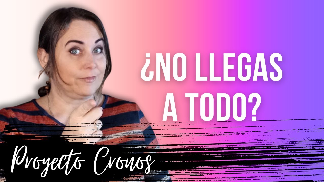 Si te falta tiempo, este vídeo es para ti | Mi estrategia de gestión del tiempo