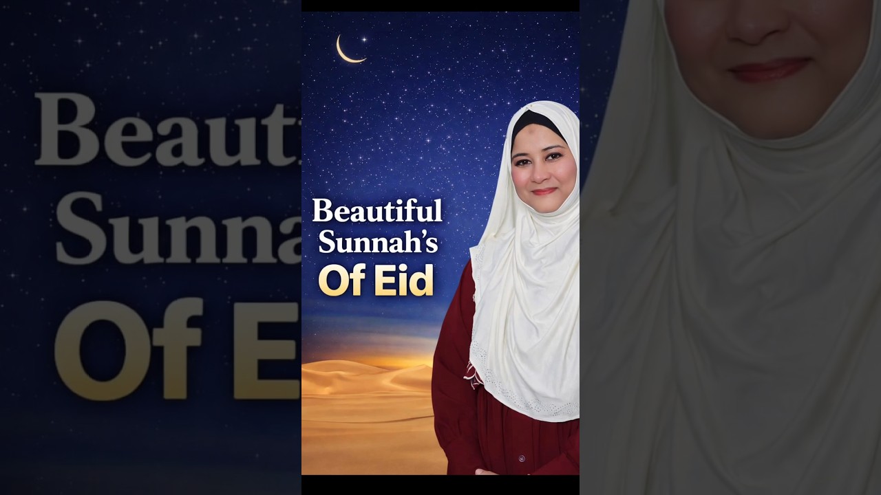 Beautiful Sunnahs of Eid al-Fitr #shortsfeed #eidulfitr #eid #ramadanseries #eidpreparation #ramadan