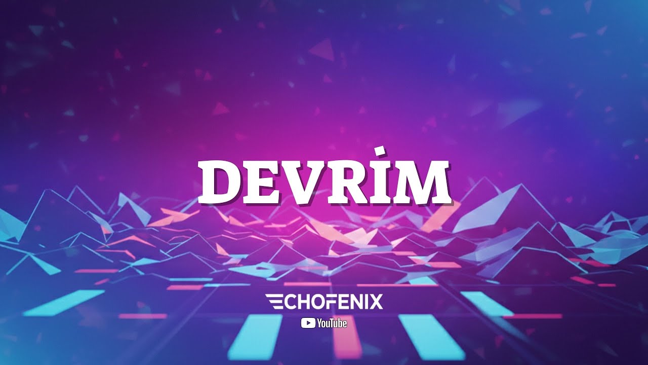 ECHOFENİX - Devrim 🎶