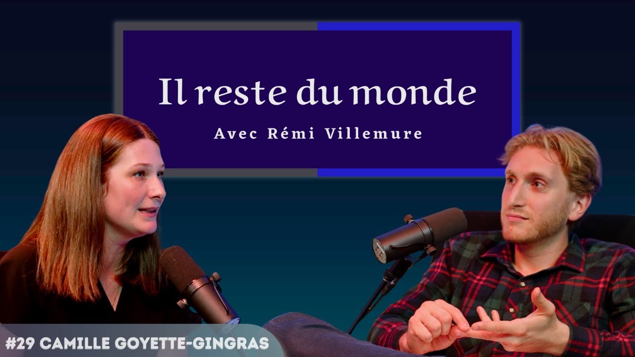 Il reste du monde | #29 Camille Goyette-Gingras | Les JEUNES de plus en plus SOUVERAINISTES ?