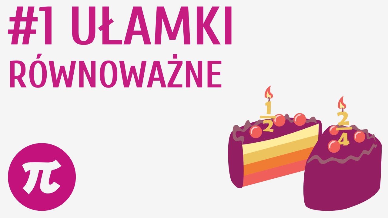 Ułamki równoważne #1 [ Rozszerzanie i skracanie ułamków zwykłych ]