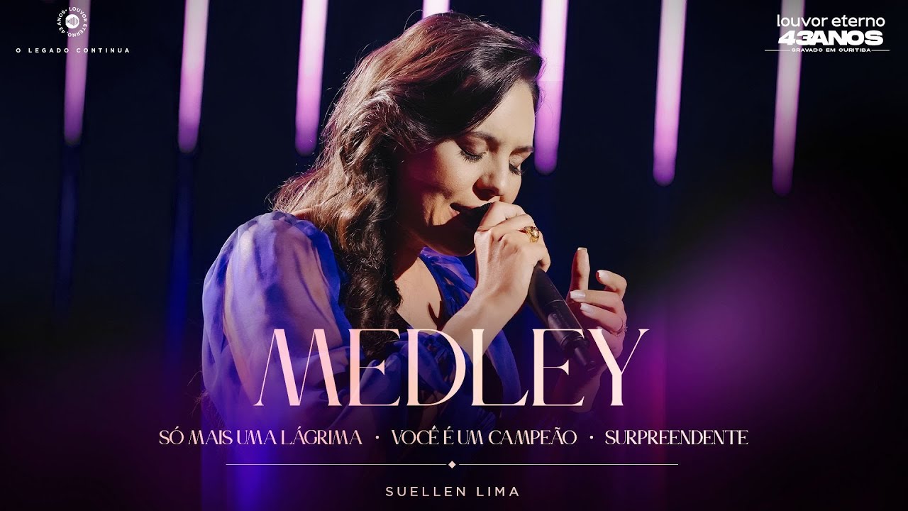 Suellen Lima – MEDLEY (43 Anos Louvor Eterno - Ao Vivo)