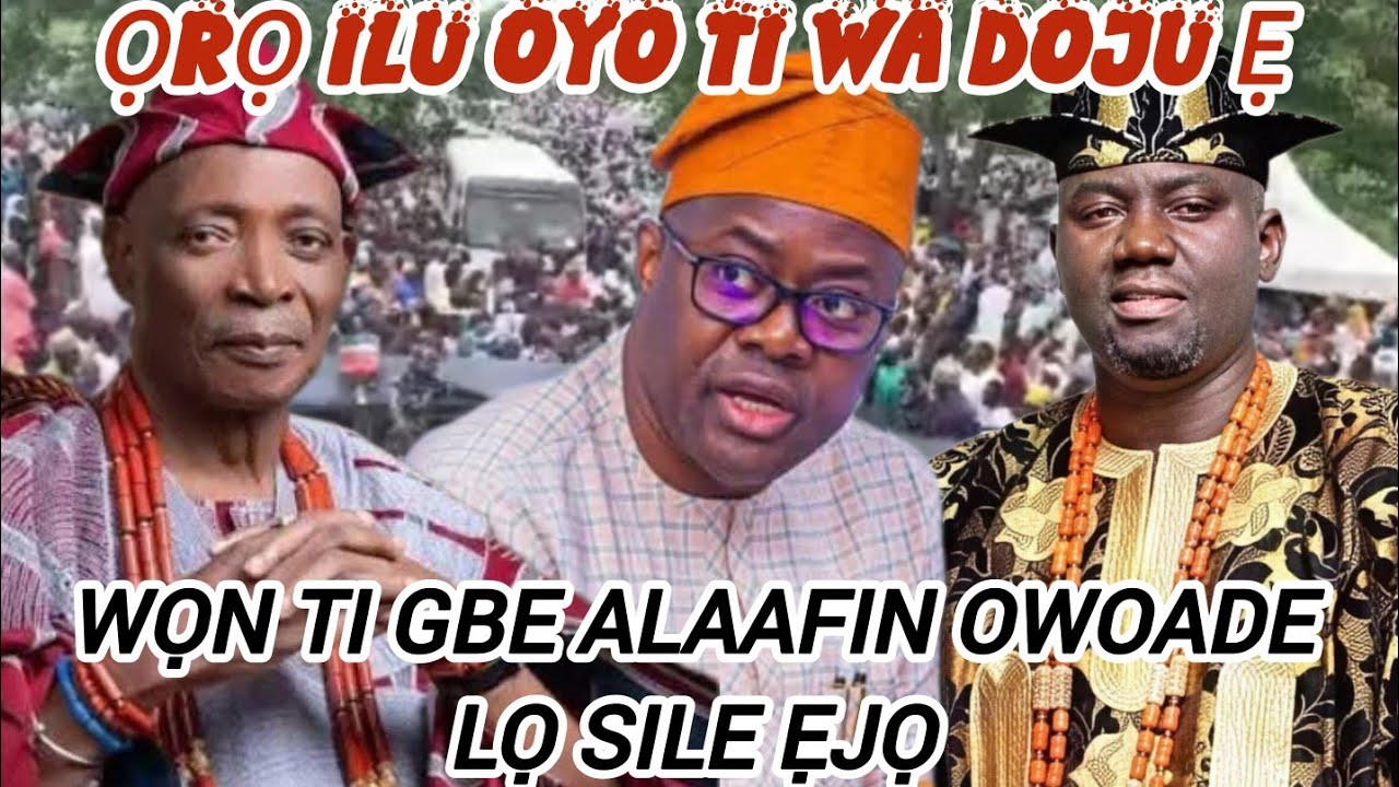 WỌN FI OJU OBA GBOLẸ,  ALAAFIN AKEEM OWOADE FOJU BA ILE ẸJỌ 