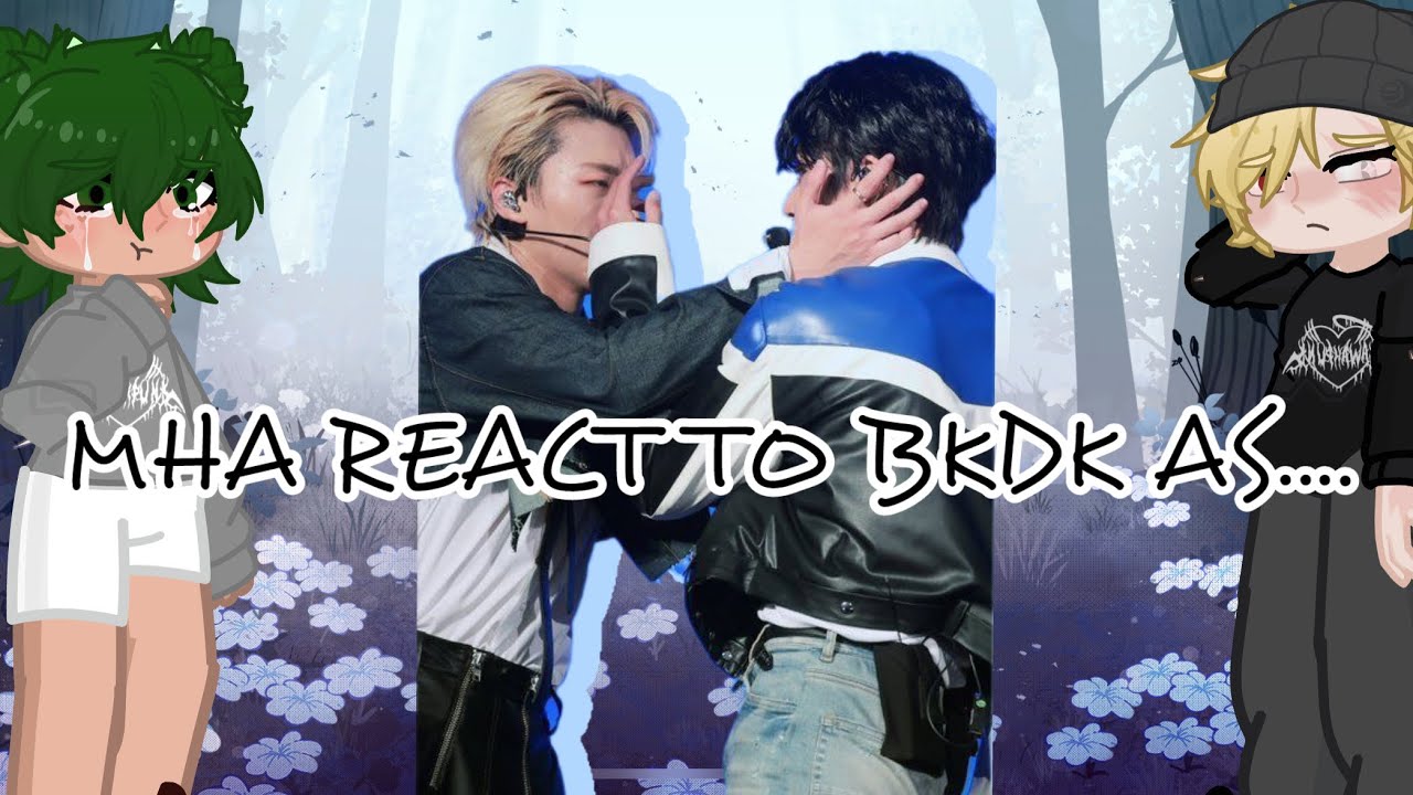 🍋//MHA REACT TO BKDK AS…// PT 3.5// WIP 2// (K-POP X MHA)//🍋