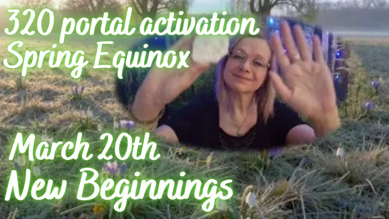 Spring Equinox portal activation 2026. New abundant beginnings