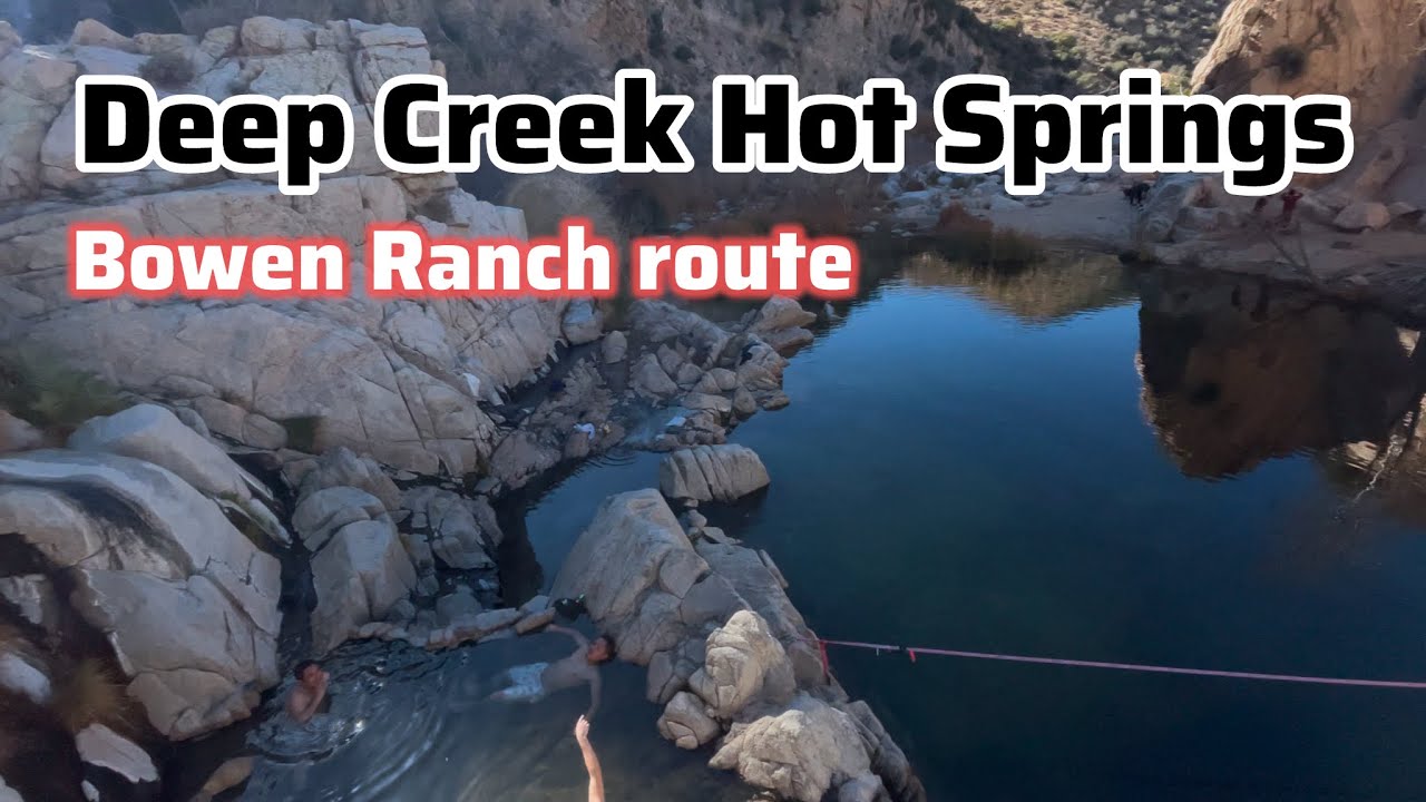 Deep Creek Hot Springs, step by step directions from Bowen Ranch
