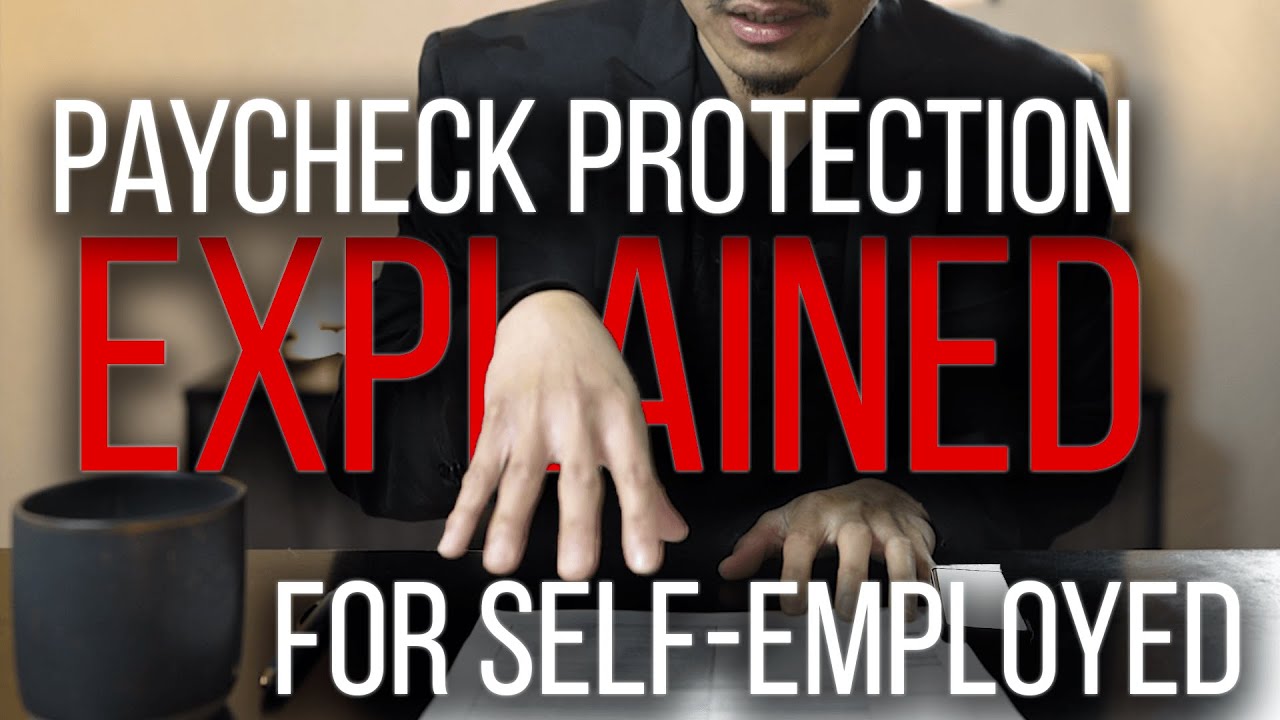 Paycheck Protection Program for SELF EMPLOYED EXPLAINED (CARES ACT)