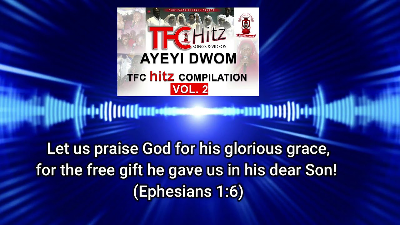 Ayeyi Dwom By True Faith Church Ghana