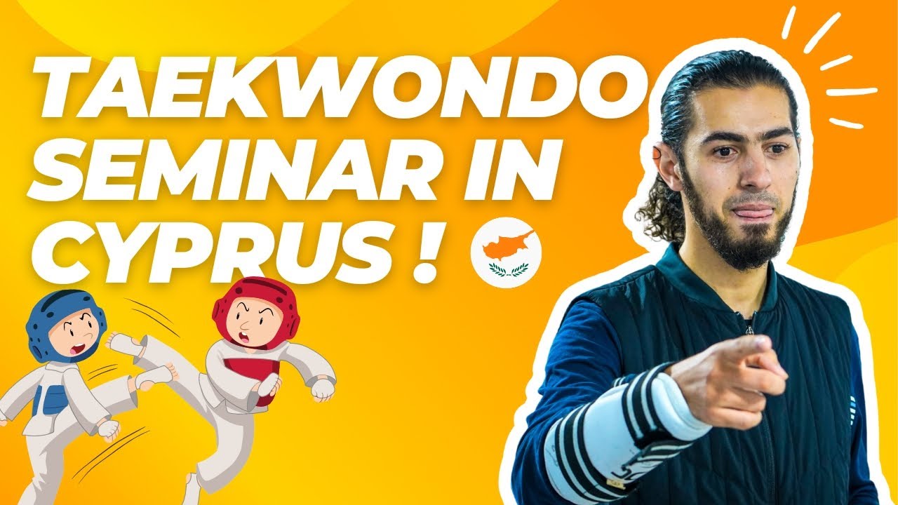 Jaouad Achab : 2-Day Taekwondo Seminar in Cyprus ⎮ Training Insights & KP&P Test Matches