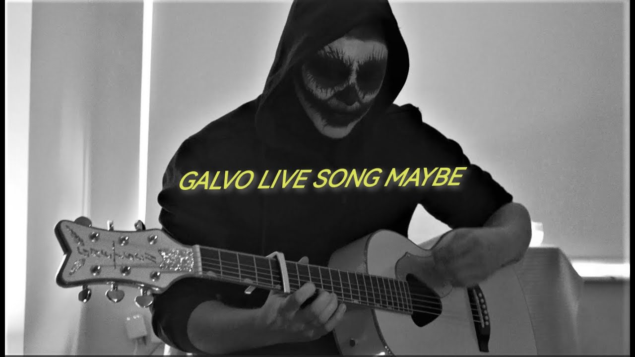 Maybe live by Galvo