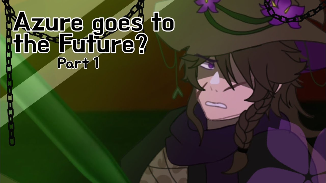 Azure goes to the future | Forsaken Gacha | PART 1 |